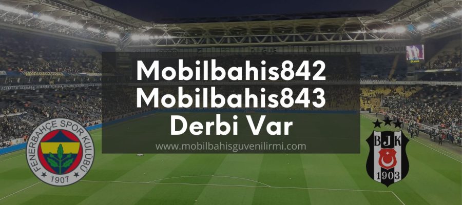 Mobilbahis842 - Mobilbahis843 Derbi